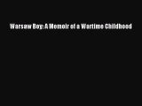 [Read Book] Warsaw Boy: A Memoir of a Wartime Childhood  EBook