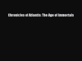 [PDF] Chronicles of Atlantis: The Age of Immortals [Download] Full Ebook