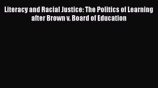 [Read book] Literacy and Racial Justice: The Politics of Learning after Brown v. Board of Education