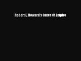 [PDF] Robert E. Howard's Gates Of Empire [Download] Online