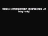 [Read book] The Legal Environment Today (Miller Business Law Today Family) [PDF] Full Ebook