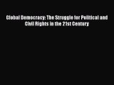 [Read book] Global Democracy: The Struggle for Political and Civil Rights in the 21st Century
