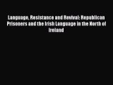 [Read book] Language Resistance and Revival: Republican Prisoners and the Irish Language in