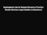 [Read book] Employment Law for Human Resource Practice (South-Western Legal Studies in Business)