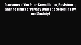 [Read book] Overseers of the Poor: Surveillance Resistance and the Limits of Privacy (Chicago