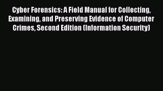 [Read book] Cyber Forensics: A Field Manual for Collecting Examining and Preserving Evidence