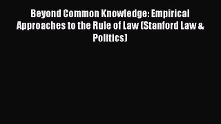 [Read book] Beyond Common Knowledge: Empirical Approaches to the Rule of Law (Stanford Law