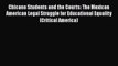 [Read book] Chicano Students and the Courts: The Mexican American Legal Struggle for Educational