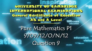 UCIE - A S Level and A Level - Pure Mathematics 1 (P1) | 9709-12-O-N 2012 | Question 9