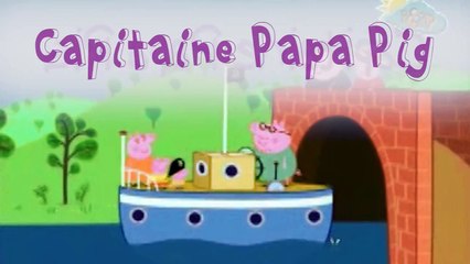 Peppa Pig en Francais - Capitaine Papa Pig