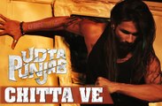 Chitta Ve Video Song By  Babu Haabi , Shahid Mallya & Bhanu Prtap (Udta Punjab)
