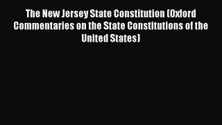 [Read book] The New Jersey State Constitution (Oxford Commentaries on the State Constitutions