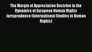 [Read book] The Margin of Appreciation Doctrine in the Dynamics of European Human Rights Jurisprudence