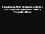 [Read book] Criminal Justice: A Brief Introduction and Criminal Justice Interactive Student