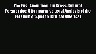 [Read book] The First Amendment in Cross-Cultural Perspective: A Comparative Legal Analysis