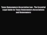 [Read book] Texas Homeowners Association Law - The Essential Legal Guide for Texas Homeowners