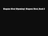 [PDF] Wagons West Wyoming!: Wagons West Book 3 [Read] Full Ebook