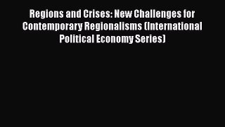 [Read book] Regions and Crises: New Challenges for Contemporary Regionalisms (International