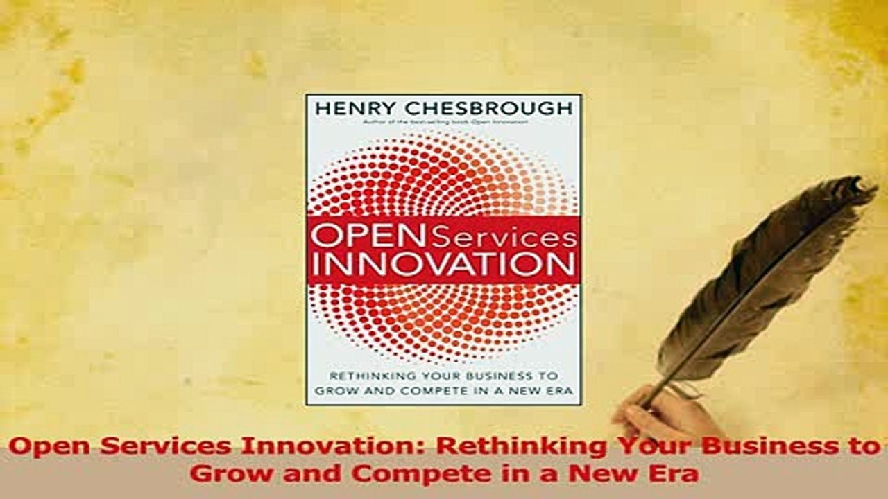 PDF  Open Services Innovation Rethinking Your Business to Grow and Compete in a New Era Download Full Ebook