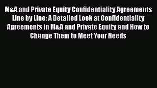 [Read book] M&A and Private Equity Confidentiality Agreements Line by Line: A Detailed Look