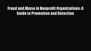 [Read book] Fraud and Abuse in Nonprofit Organizations: A Guide to Prevention and Detection