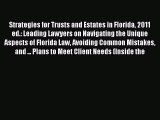 [Read book] Strategies for Trusts and Estates in Florida 2011 ed.: Leading Lawyers on Navigating