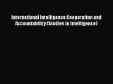 [Read book] International Intelligence Cooperation and Accountability (Studies in Intelligence)