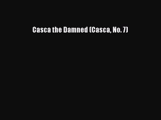 [PDF] Casca the Damned (Casca No. 7) [Download] Online