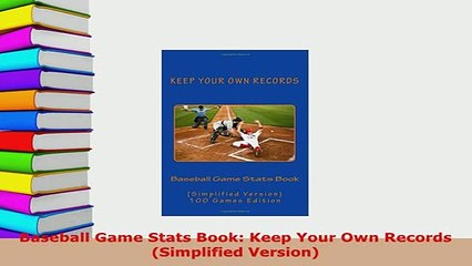 Download  Baseball Game Stats Book Keep Your Own Records Simplified Version Free Books