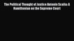 [Read book] The Political Thought of Justice Antonin Scalia: A Hamiltonian on the Supreme Court