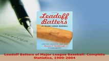 PDF  Leadoff Batters of Major League Baseball Complete Statistics 19002004 Free Books