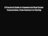 [Read book] A Practical Guide to Commercial Real Estate Transactions: From Contract to Closing