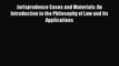 [Read book] Jurisprudence Cases and Materials: An Introduction to the Philosophy of Law and