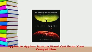 Read  Apples to Apples How to Stand Out From Your Competition Ebook Free