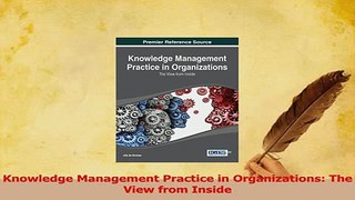 Read  Knowledge Management Practice in Organizations The View from Inside Ebook Free