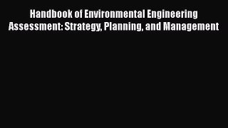[Read book] Handbook of Environmental Engineering Assessment: Strategy Planning and Management