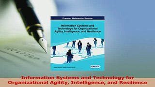 Download  Information Systems and Technology for Organizational Agility Intelligence and Resilience PDF Online