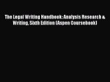 [Read book] The Legal Writing Handbook: Analysis Research & Writing Sixth Edition (Aspen Coursebook)
