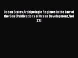 [Read book] Ocean States:Archipelagic Regimes in the Law of the Sea (Publications of Ocean