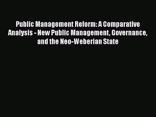 [Read book] Public Management Reform: A Comparative Analysis - New Public Management Governance