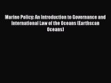 [Read book] Marine Policy: An Introduction to Governance and International Law of the Oceans