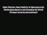 [Read book] Cyber Warfare: How Conflicts in Cyberspace Are Challenging America and Changing