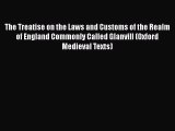 [Read book] The Treatise on the Laws and Customs of the Realm of England Commonly Called Glanvill