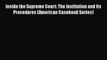 [Read book] Inside the Supreme Court: The Institution and Its Procedures (American Casebook
