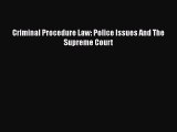 [Read book] Criminal Procedure Law: Police Issues And The Supreme Court [PDF] Full Ebook