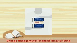PDF  Change Management Financial Times Briefing  Read Online
