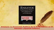 Read  Ensayos La Economía Política de la Dolarizacion en El Salvador Spanish Edition PDF Free