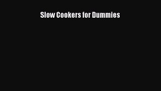 Read Slow Cookers for Dummies Ebook Free