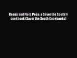 Read Beans and Field Peas: a Savor the South® cookbook (Savor the South Cookbooks) Ebook Free