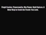 Read Floyd Cardoz: Flavorwalla: Big Flavor. Bold Spices. A New Way to Cook the Foods You Love.